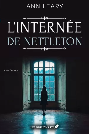 Ann Leary – L'internée de Nettleton